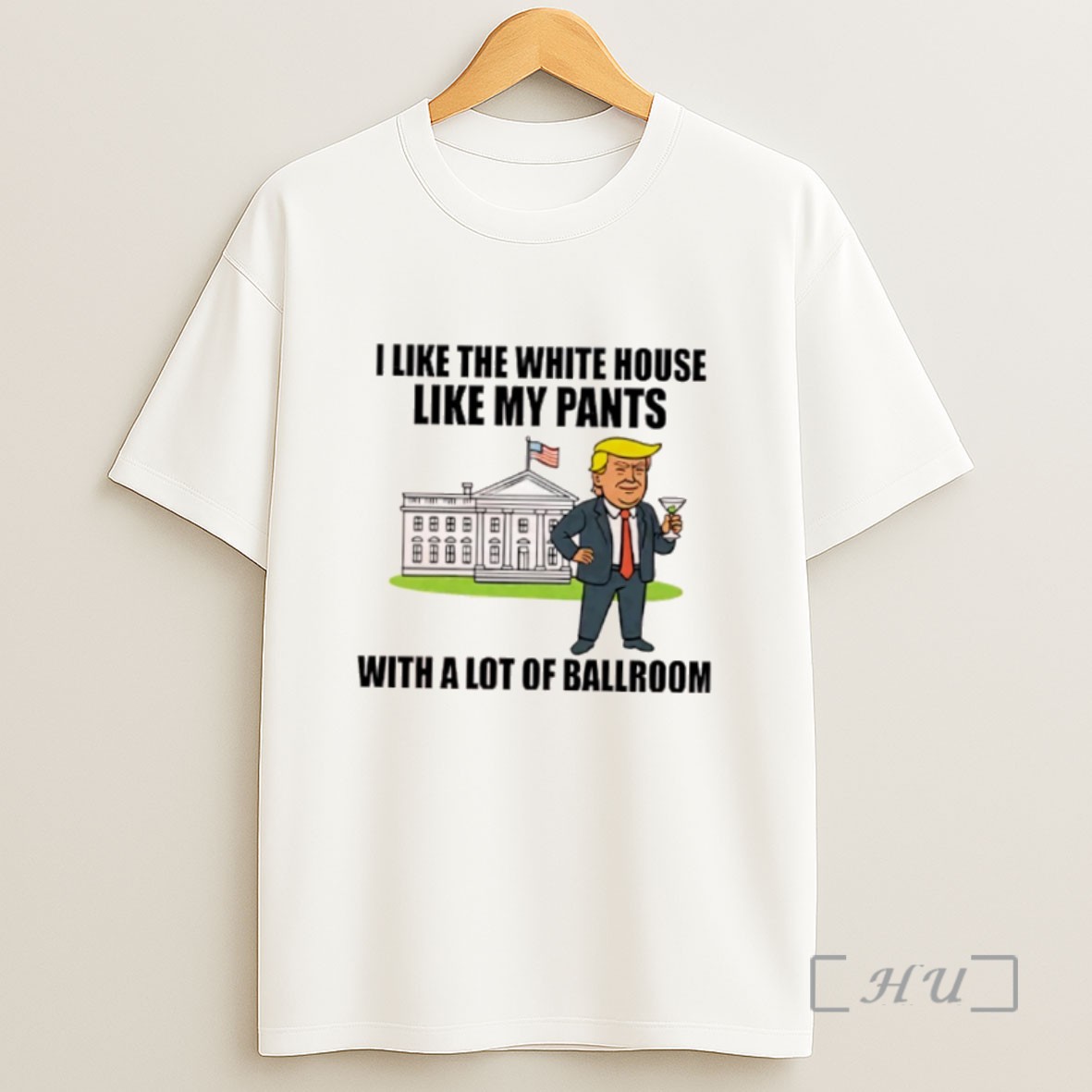 Officials I Like The White House Like My Pants With A Lot Of Ballroom Trump Sweatshirt Tee Shirt