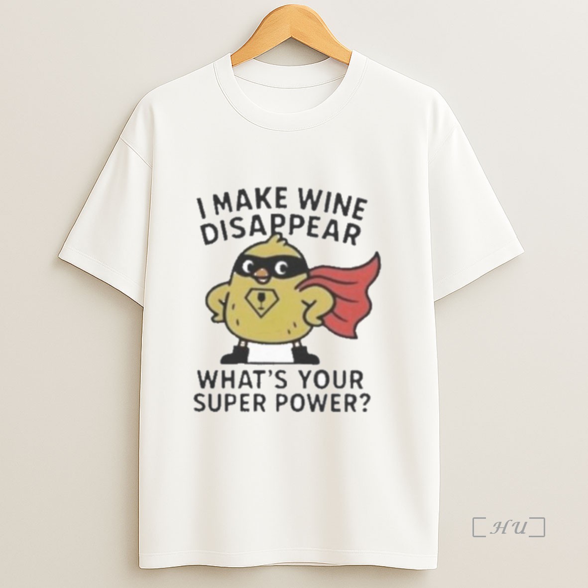 Officials I Make Wine Disappear Whats Your Super Power Sweatshirt Tee Shirt