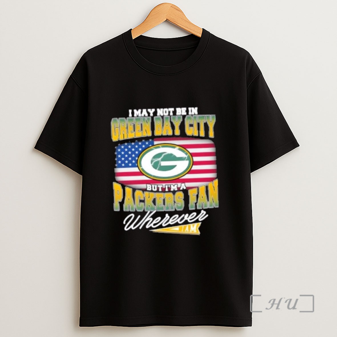 Officials I May Not Be In Green Bay City But Im A Packers Fan Wherever I Am Us Flag Sweatshirt Tee Shirt