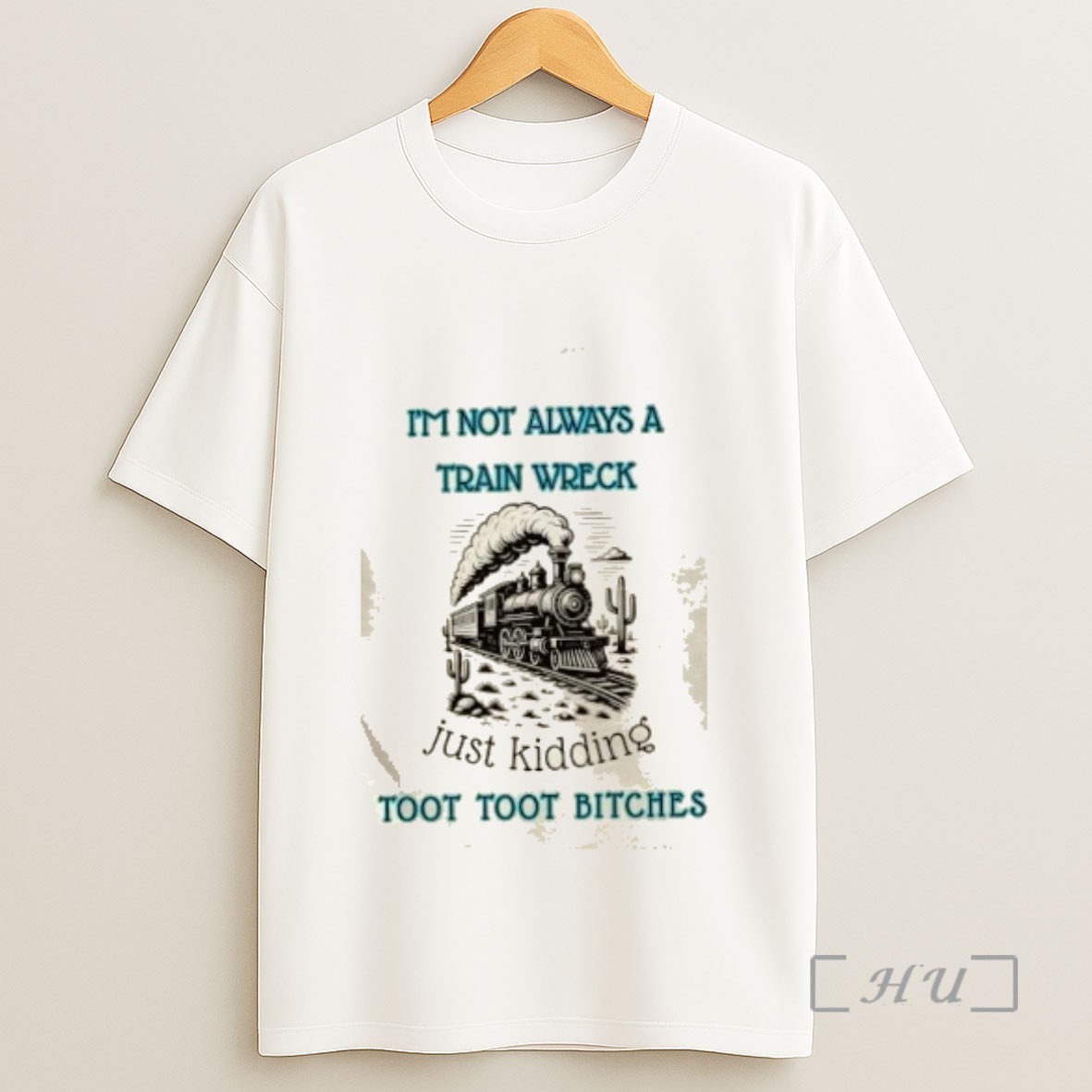 Officials Im Not Always A Train Wreck Just Kidding Toot Toot Bitches Sweatshirt Tee Shirt