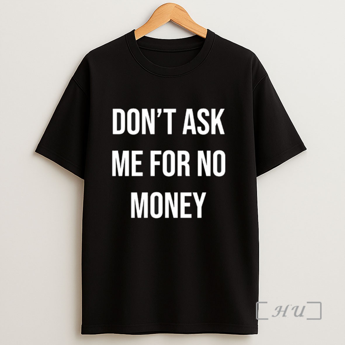 Officials Kingchip Wearing Dont Ask Me For No Money Sweatshirt Tee Shirt