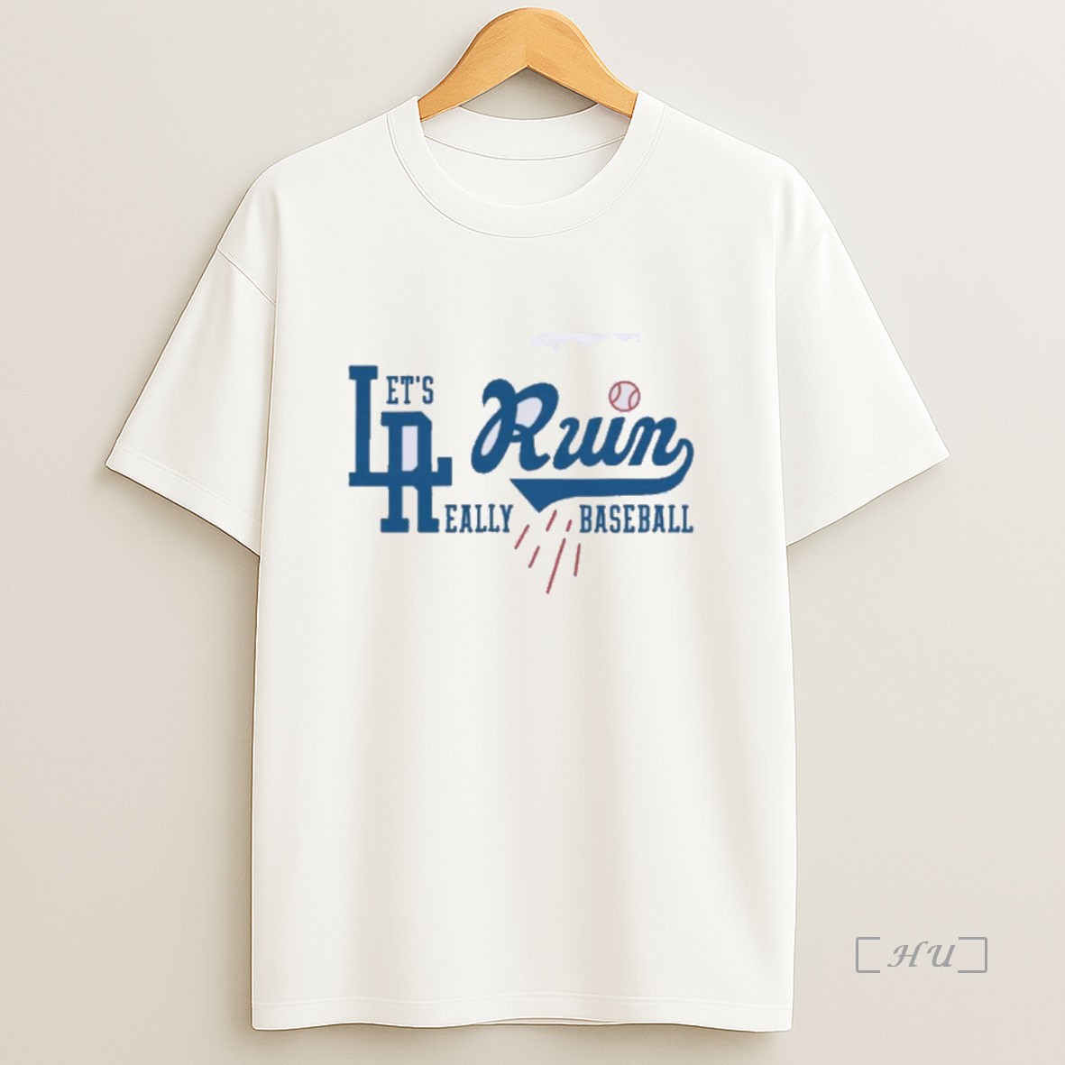 Officials Los Angeles Dodgers Lets Really Ruin Baseball Sweatshirt Tee Shirt
