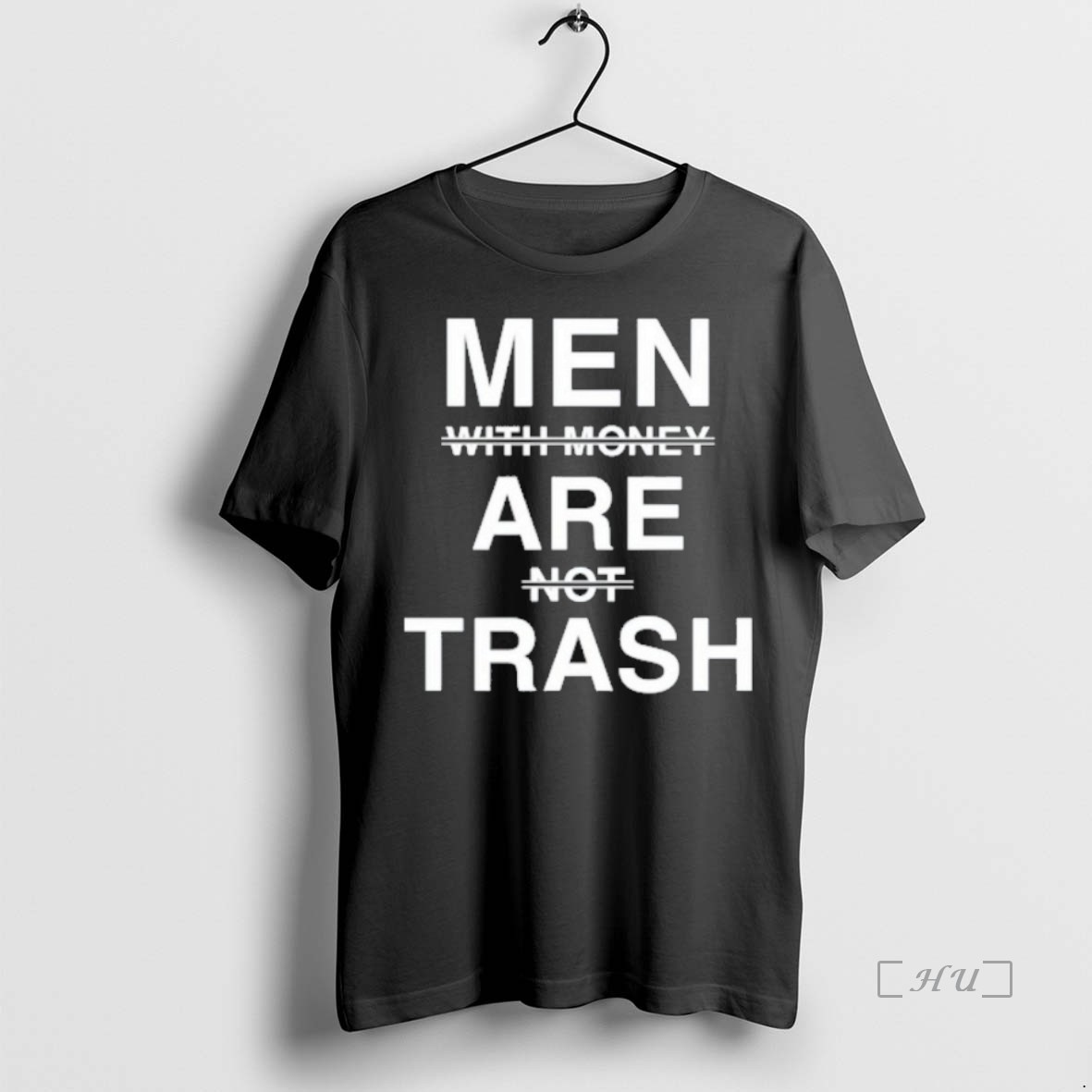 Officials Men With Money Are Not Trash T Shirt Sweater Hoodie