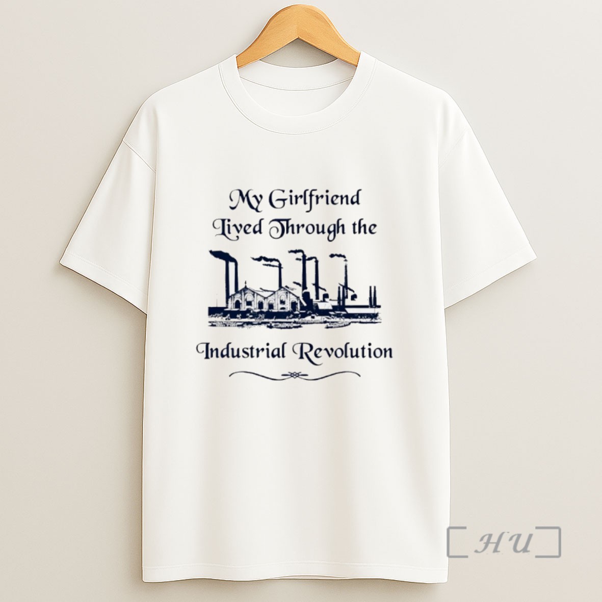 Officials My Girlfriend Lived Through The Industrial Revolution Sweatshirt Tee Shirt