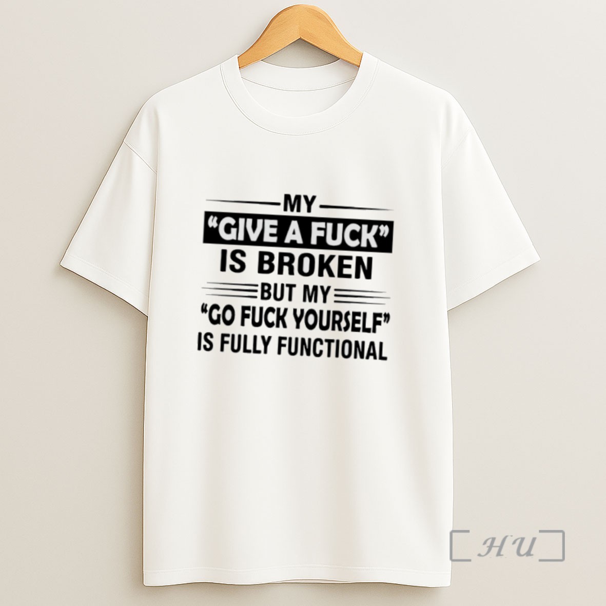 Officials My Give A Fuck Is Broken But My Go Fuck Yourself Is Fully Functional Sweatshirt Tee Shirt