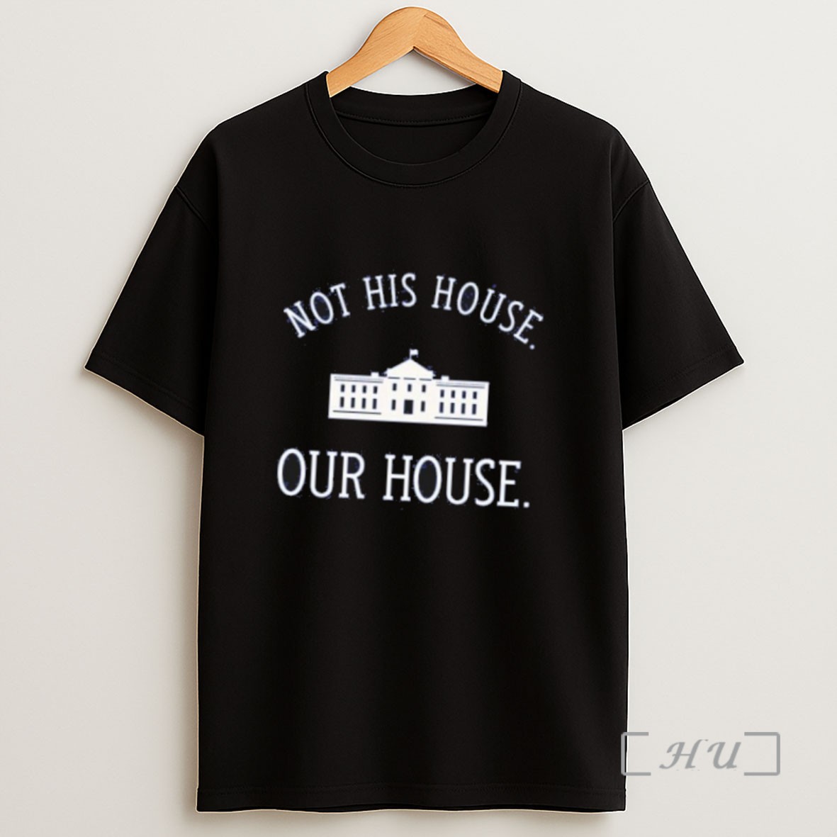 Officials Not His House Our House Sweatshirt Tee Shirt