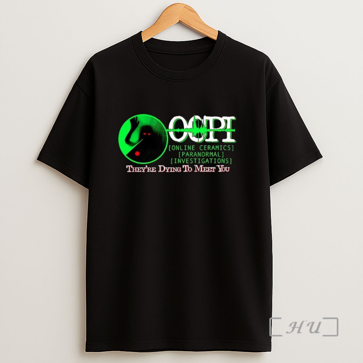 Officials Ocpi Online Ceramics Paranormal Investigations Theyre Dying To Meet You Halloween Sweatshirt Tee Shirt
