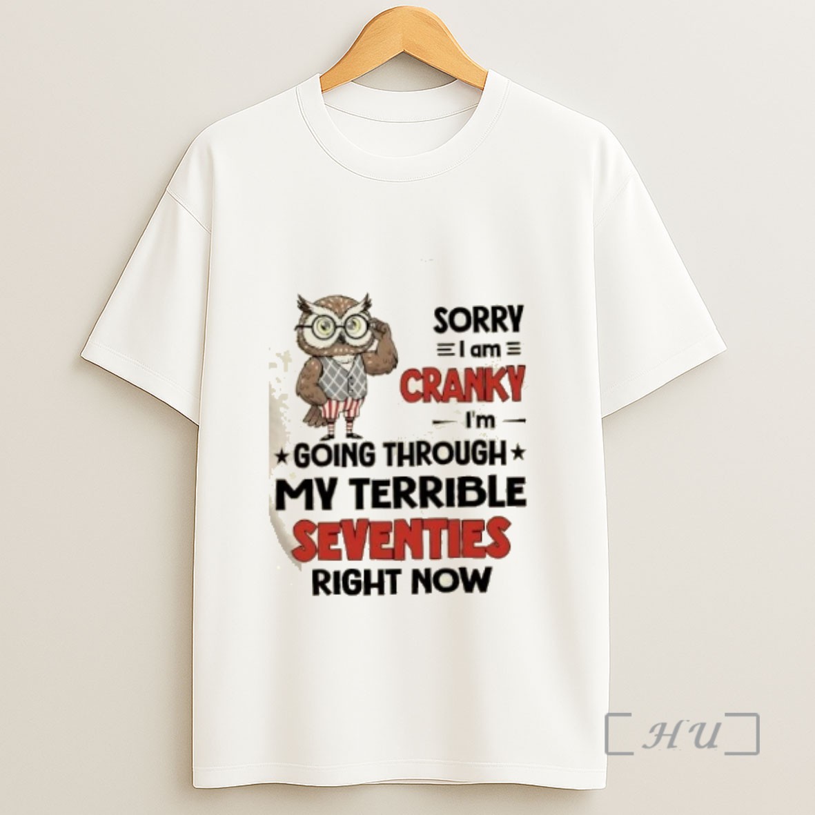 Officials Owl Sorry I Am Cranky Im Going Though My Terrible Seventies Right Now Sweatshirt Tee Shirt