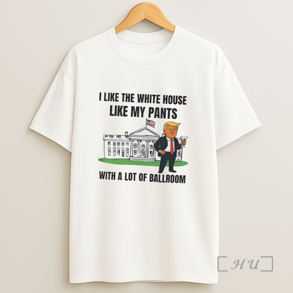 Officials President Usa I Like The White House Like My Pants Sweatshirt Tee Shirt