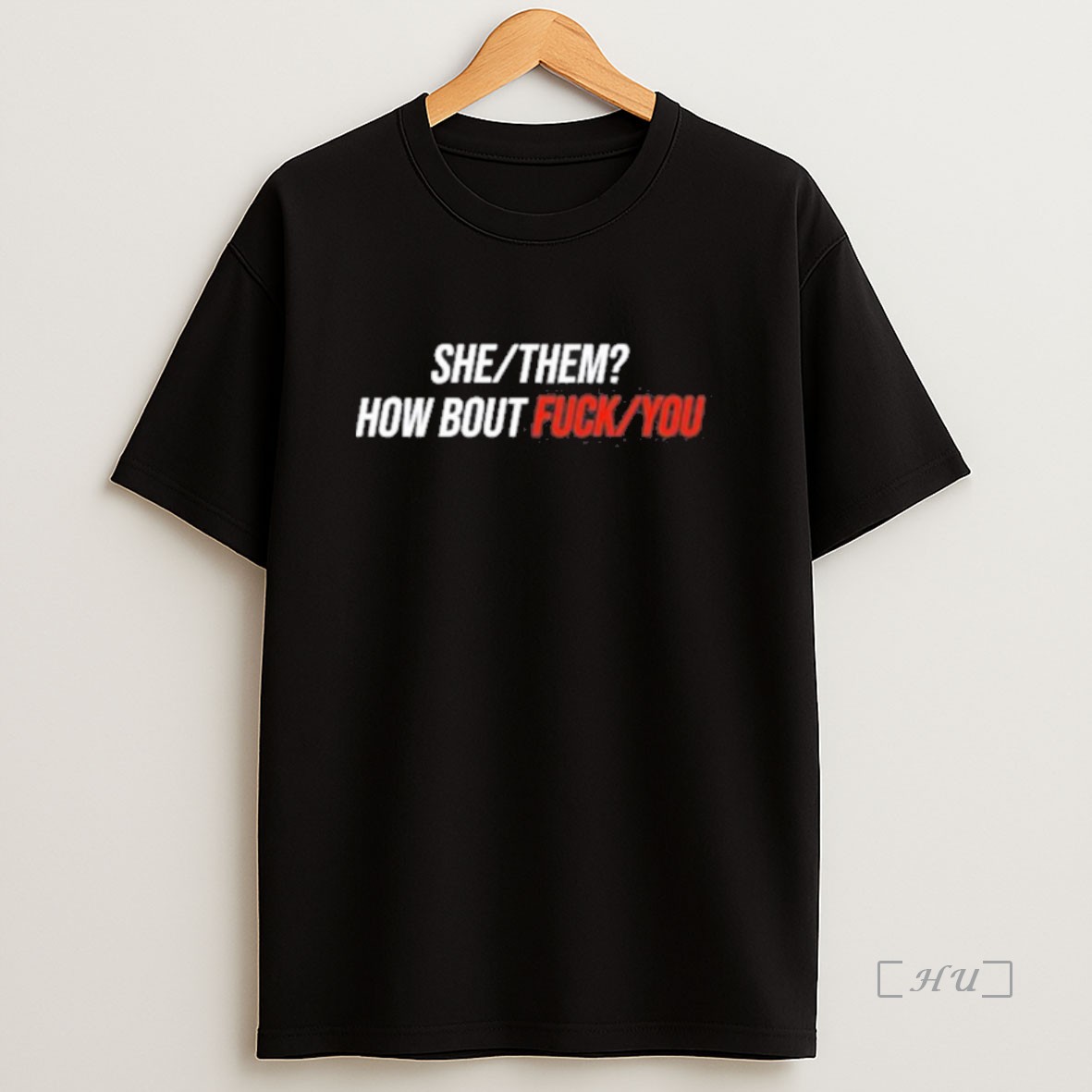 Officials She Them How Bout Fuck You Sweatshirt Tee Shirt