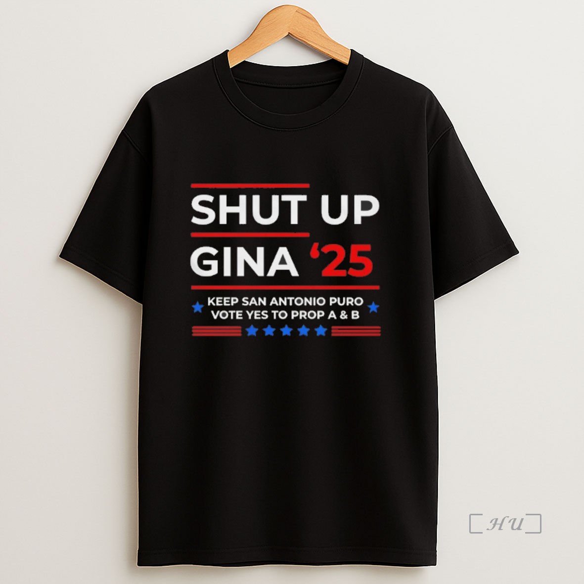 Officials Shut Up Gina 25 Keep San Antonio Puro Vote Yes To Prop A And B Sweatshirt Tee Shirt