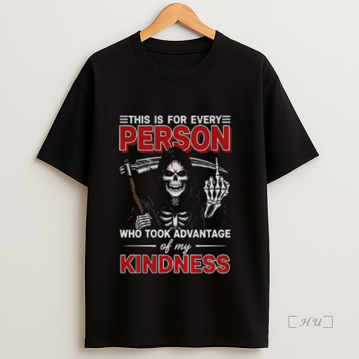 Officials Skeleton Death This Is For Every Person Who Took Advantage Of My Kindness Sweatshirt Tee Shirt