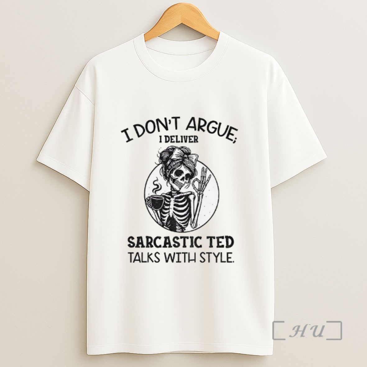 Officials Skeleton Girl I Dont Argue I Deliver Sarcastic Ted Talks With Style Sweatshirt Tee Shirt