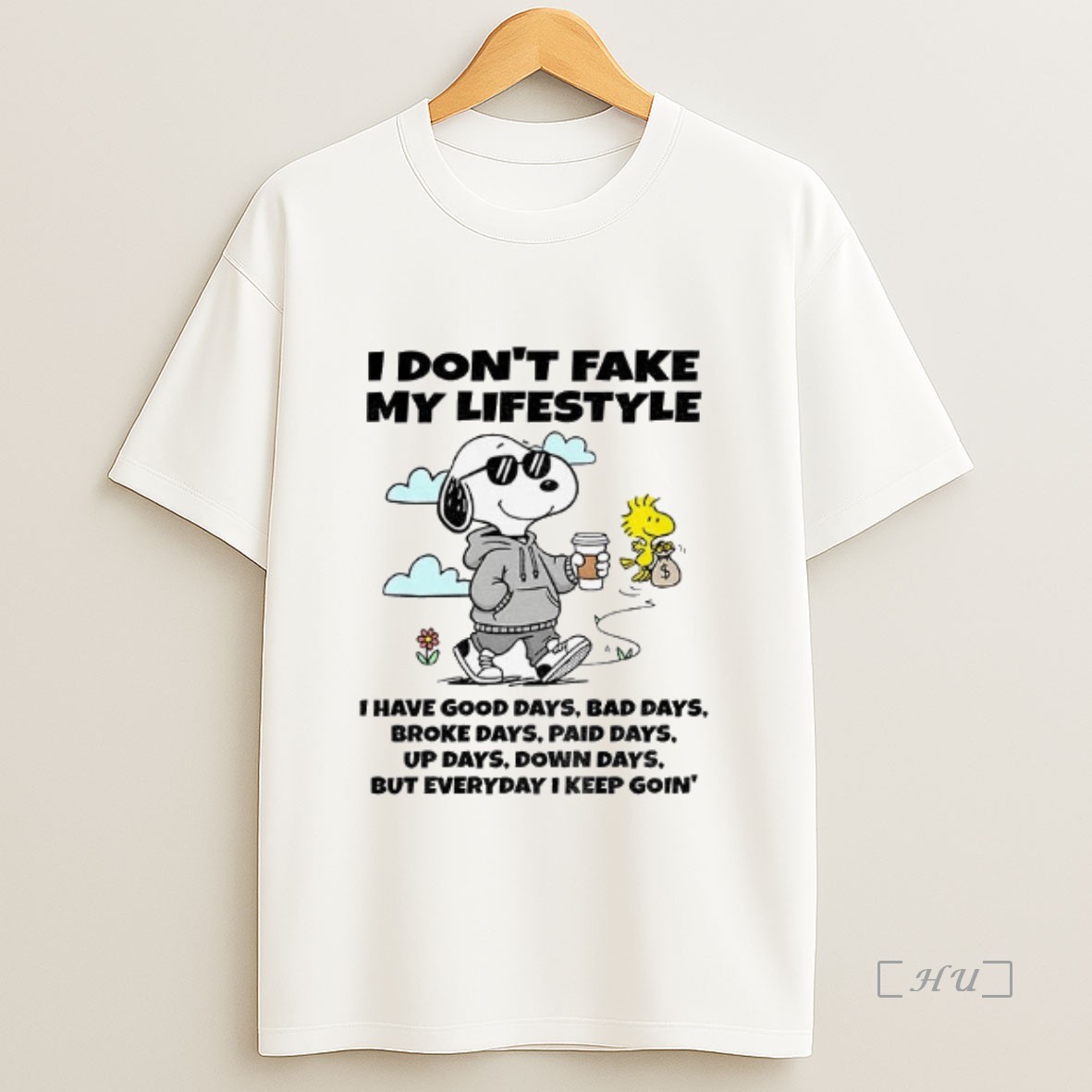Officials Snoopy And Woodstock I Dont Fake My Lifestyle I Have Good Days Bad Days Broke Days Paid Days Up Days Down Days Sweatshirt Tee Shirt