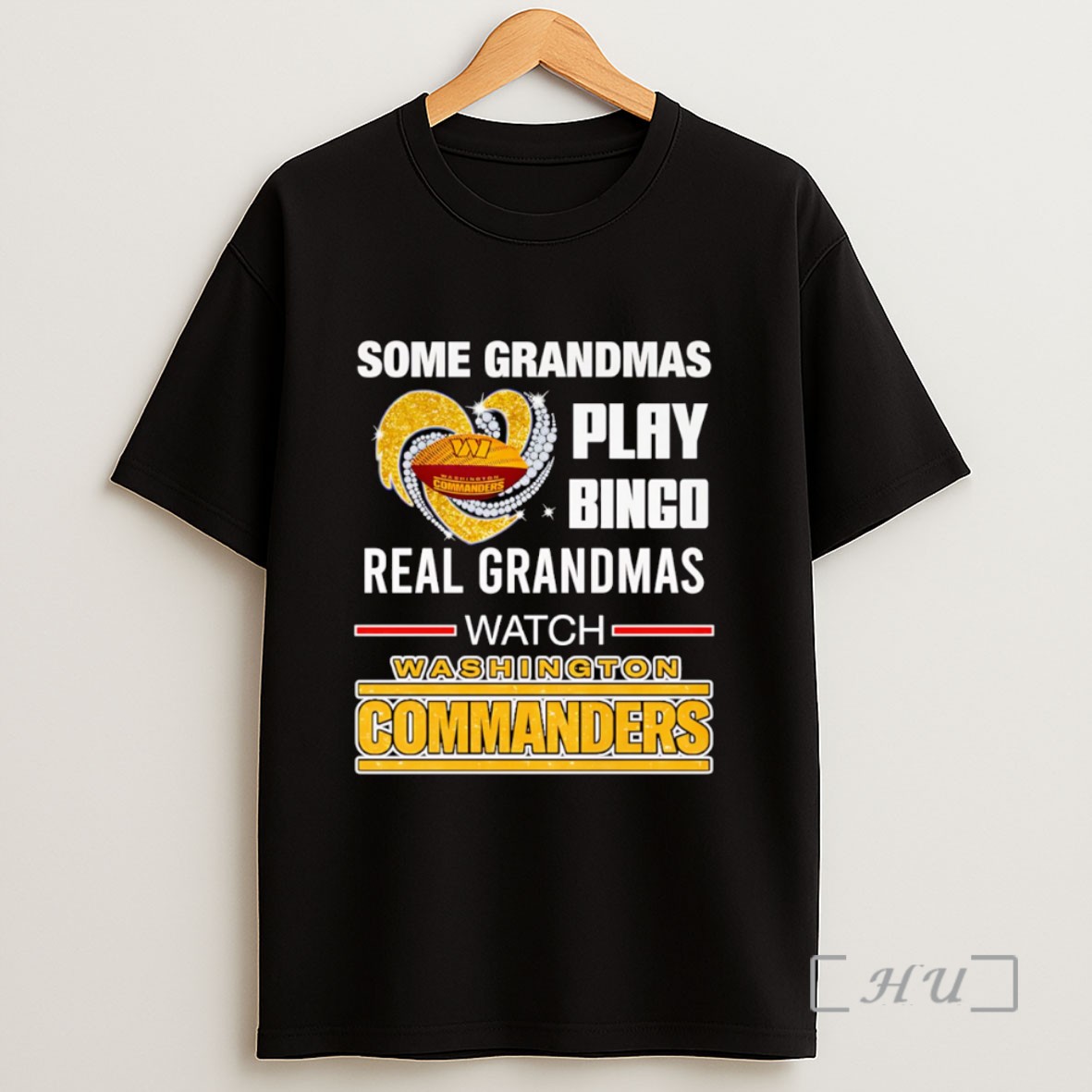 Officials Some Grandmas Play Bingo Real Grandmas Watch Washington Commanders Sweatshirt Tee Shirt
