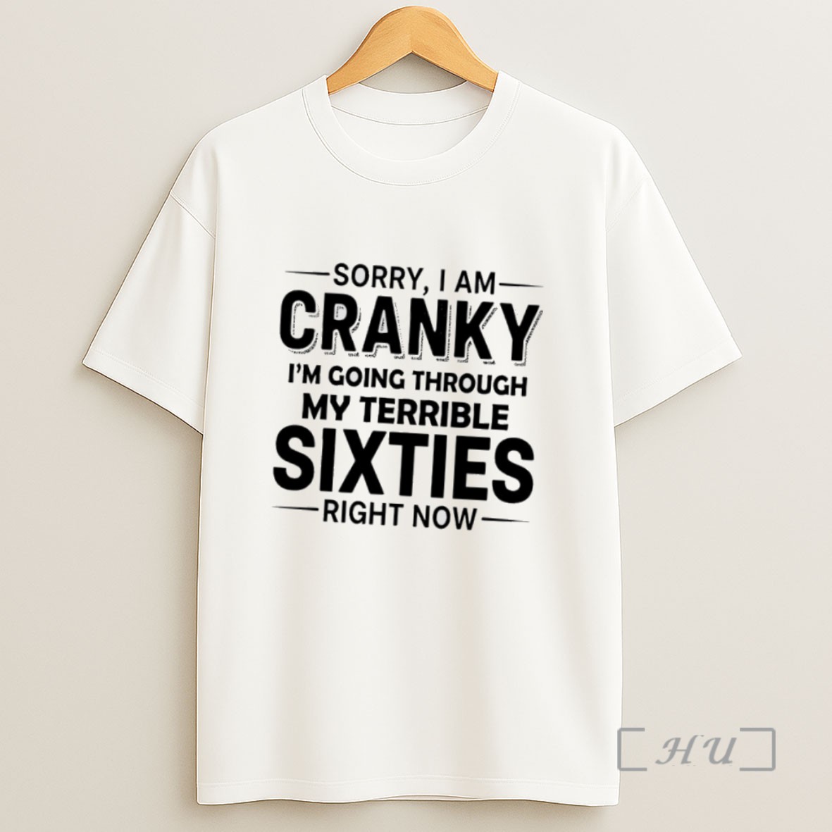 Officials Sorry I Am Cranky Im Going Through My Terrible Sixties Right Now Sweatshirt Tee Shirt