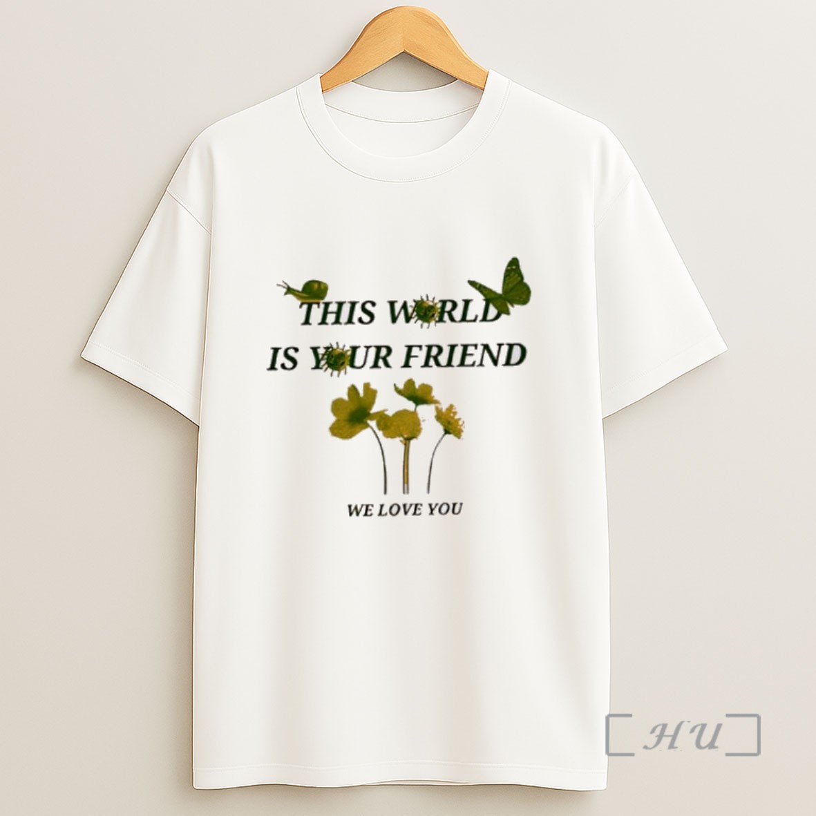 Officials This World Is Your Friend We Love You Sweatshirt Tee Shirt