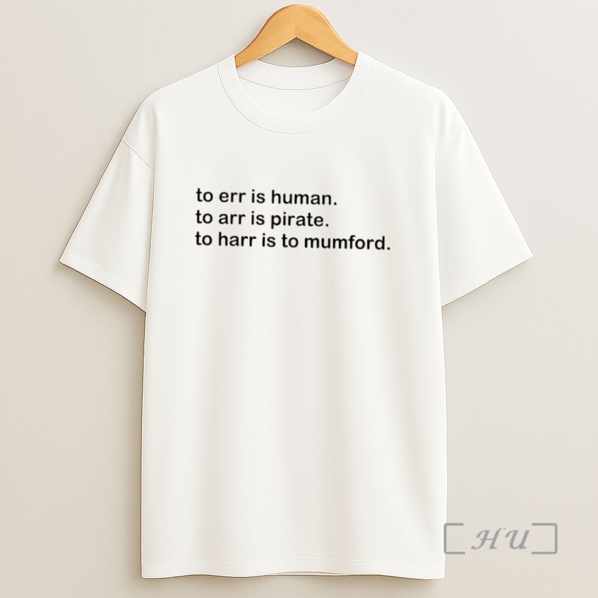 Officials To Err Is Human To Arr Is Pirate To Harr Is To Mumford Sweatshirt Tee Shirt