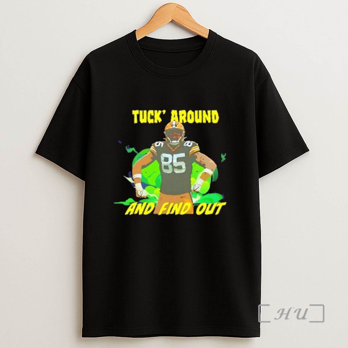 Officials Tucker Kraft Tuck Around And Find Out Green Bay Packers Sweatshirt Tee Shirt