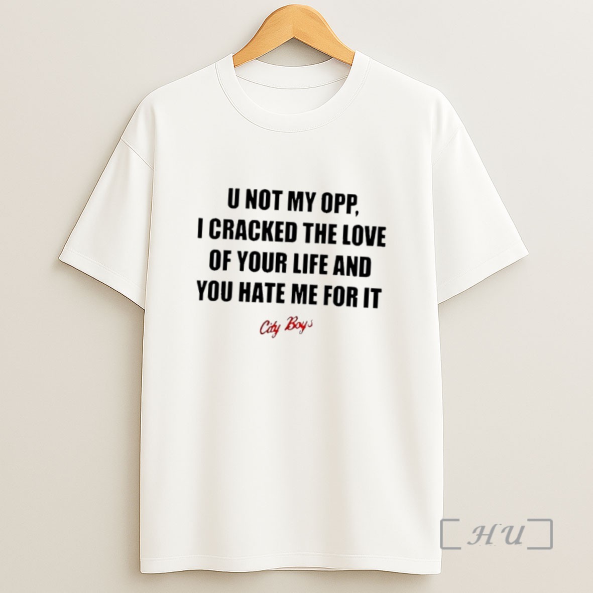 Officials U Not My Opp I Cracked The Love Of Your Life And You Sweatshirt Tee Shirt