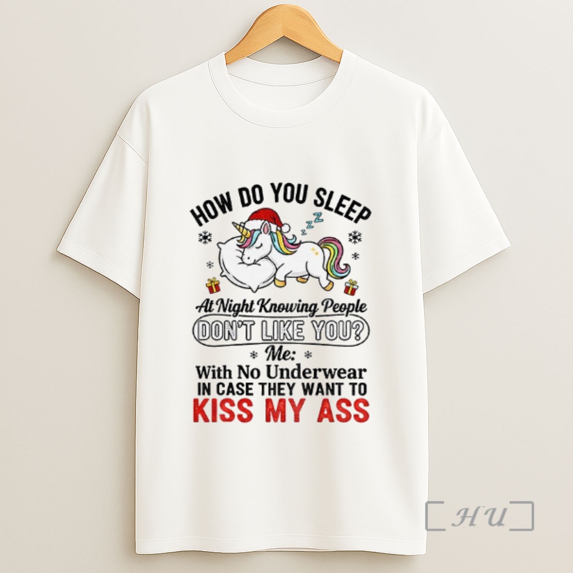 Officials Unicorn How Do You Sleep At Night Knowing People Dont Like You Me With No Underwear In Case They Want Christmas Sweatshirt Tee Shirt