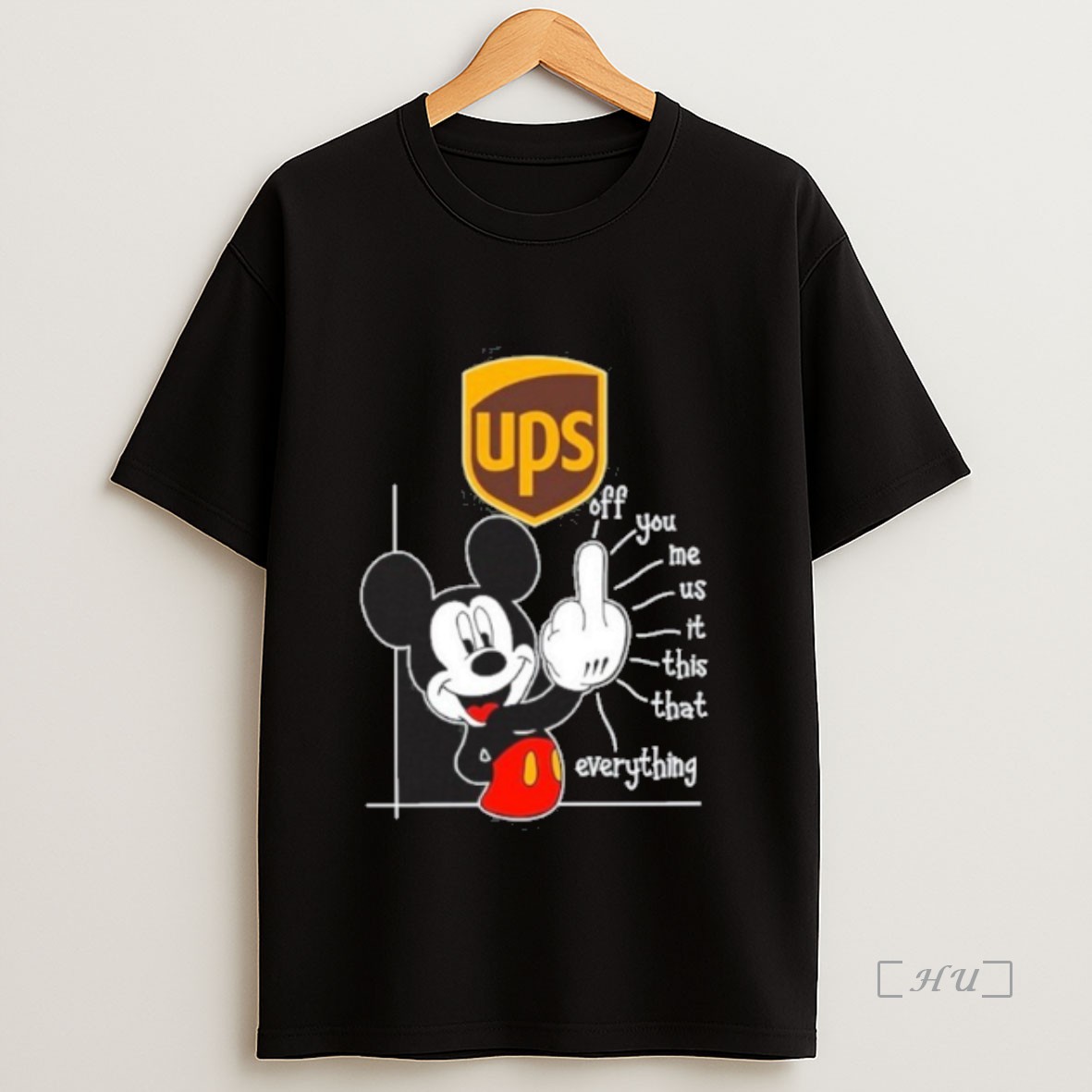 Officials Ups Logo Mickey Fluff Off You Me Us It This That Everything Sweatshirt Tee Shirt