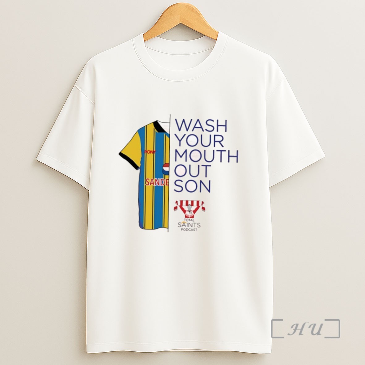 Officials Wash Your Mouth Out Son Total Saints Podcast Sweatshirt Tee Shirt
