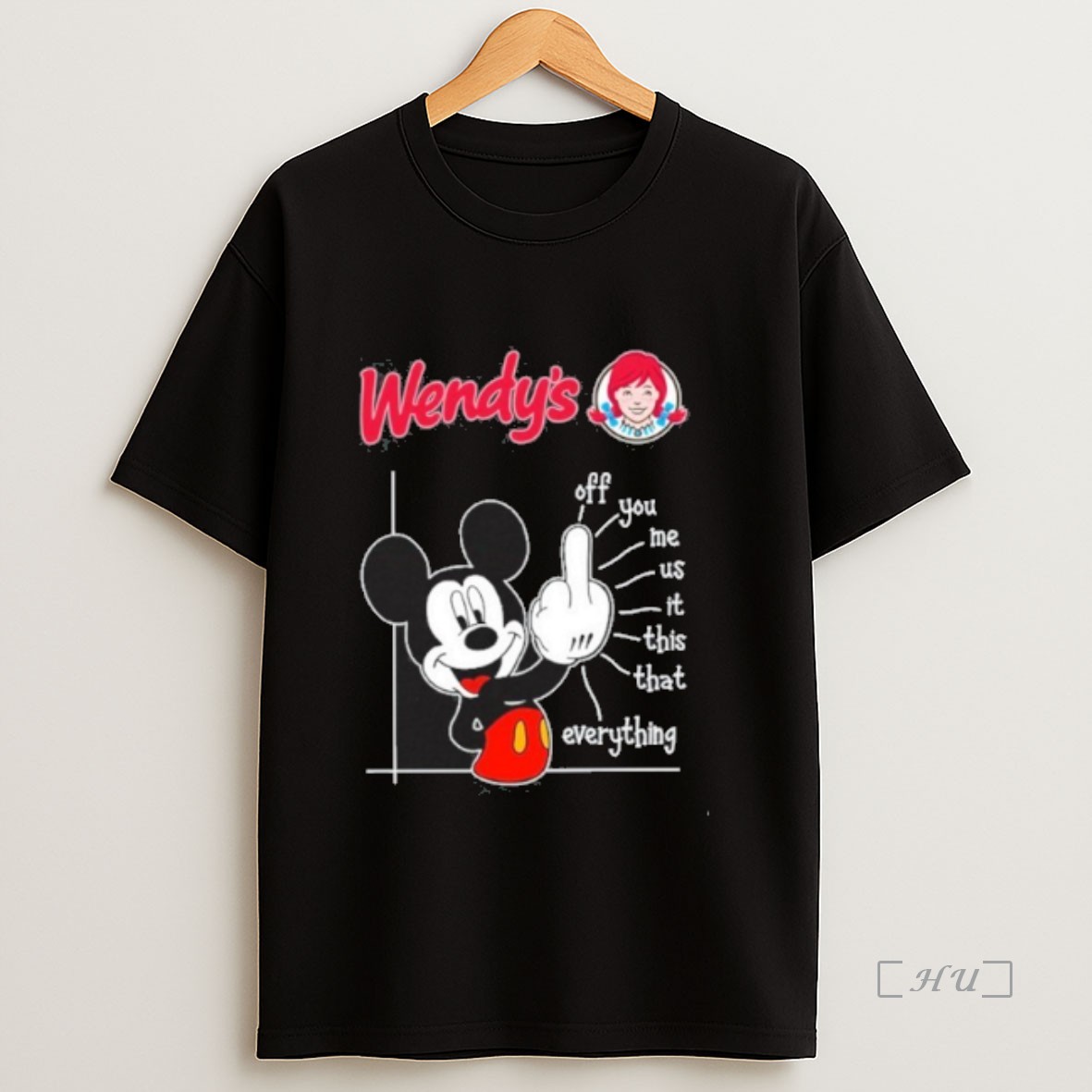 Officials Wendys Logo Mickey Fluff Off You Me Us It This That Everything Sweatshirt Tee Shirt