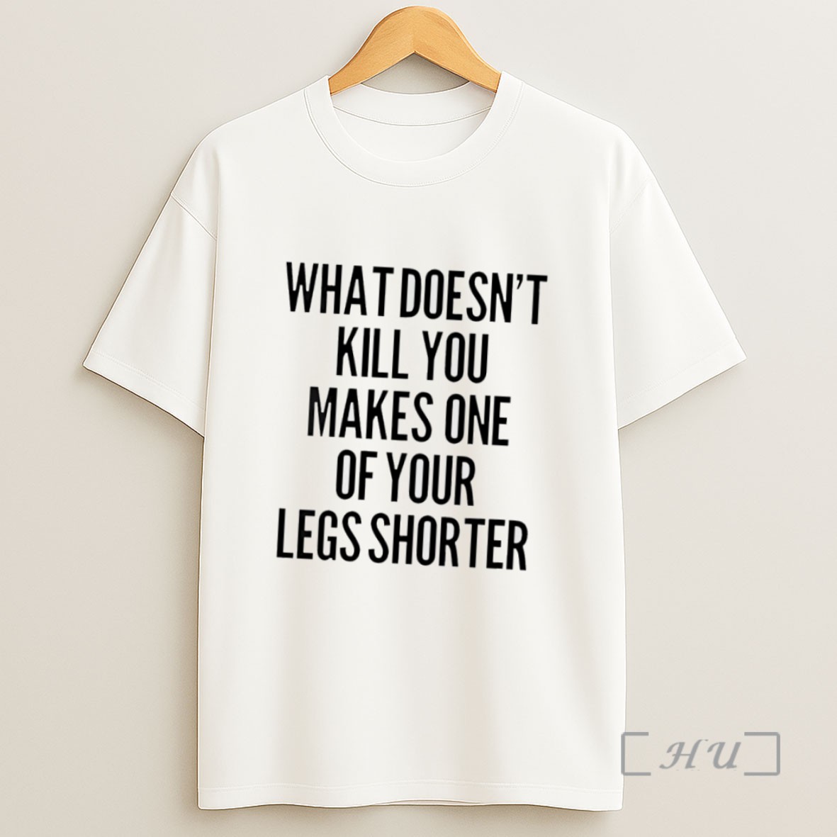 Officials What Doesnt Kill You Makes One Of Your Legs Shorter Sweatshirt Tee Shirt