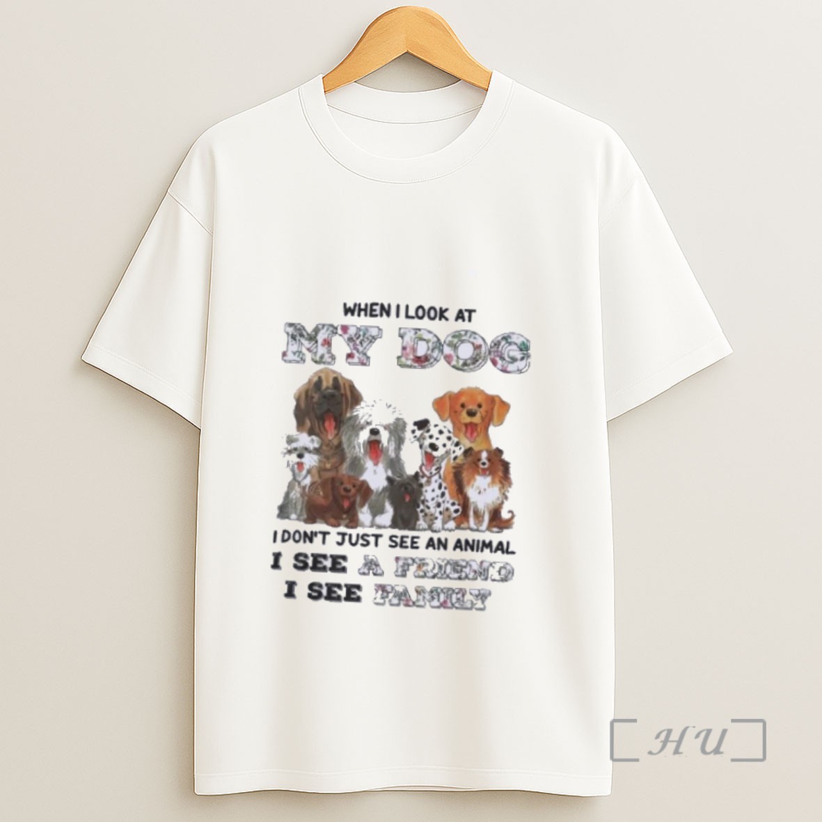 Officials When I Look At My Dog I See A Friend I See Family Sweatshirt Tee Shirt