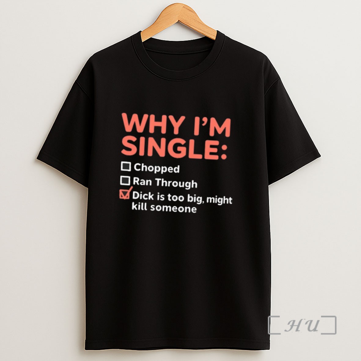 Officials Why Im Single Chopped Ran Through Dick Is Too Big Might Kill Someone Sweatshirt Tee Shirt