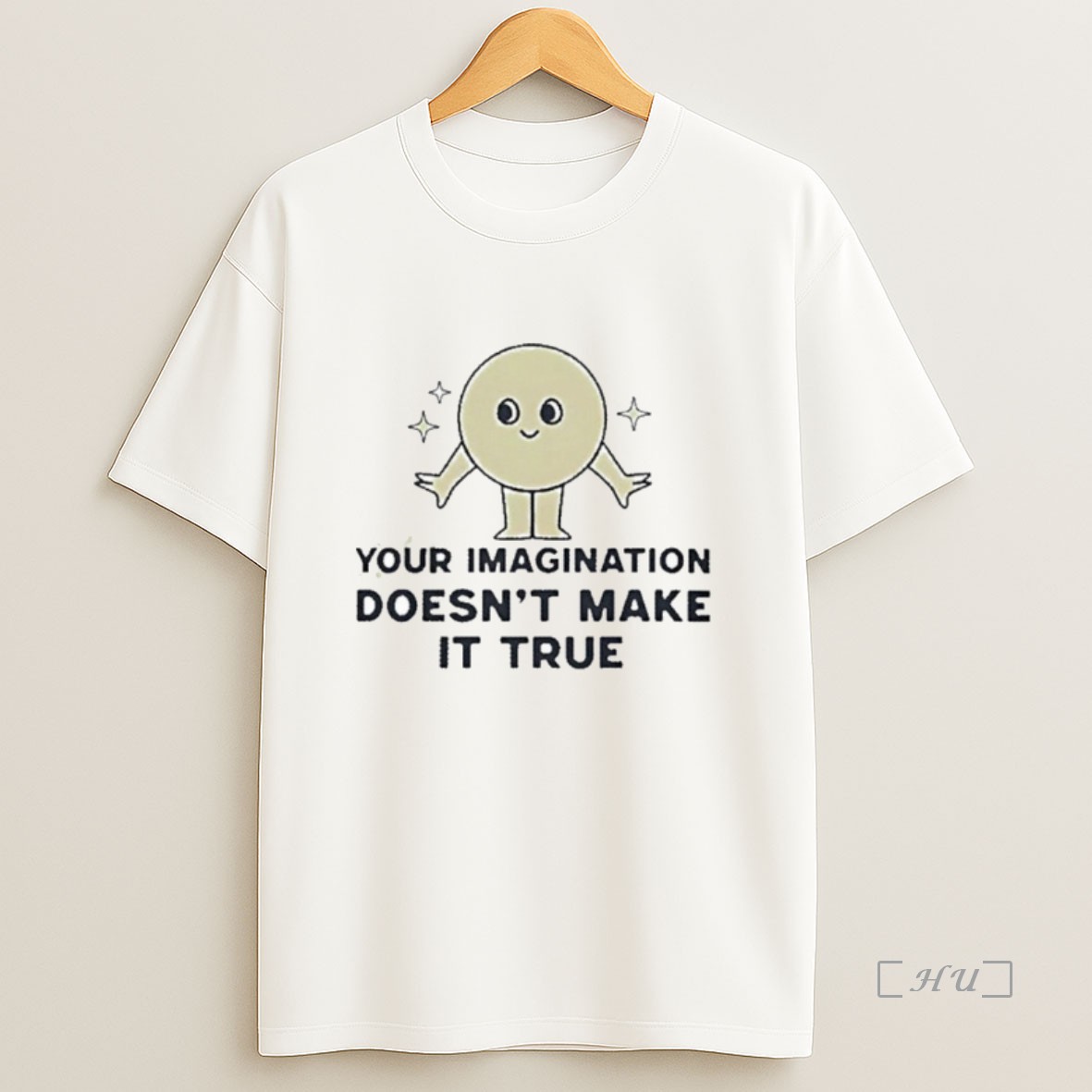 Officials Your Imagination Doesnt Make It True Sweatshirt Tee Shirt