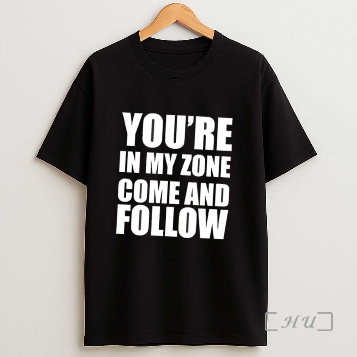 Officials Youre In My Zone Come And Follow Sweatshirt Tee Shirt