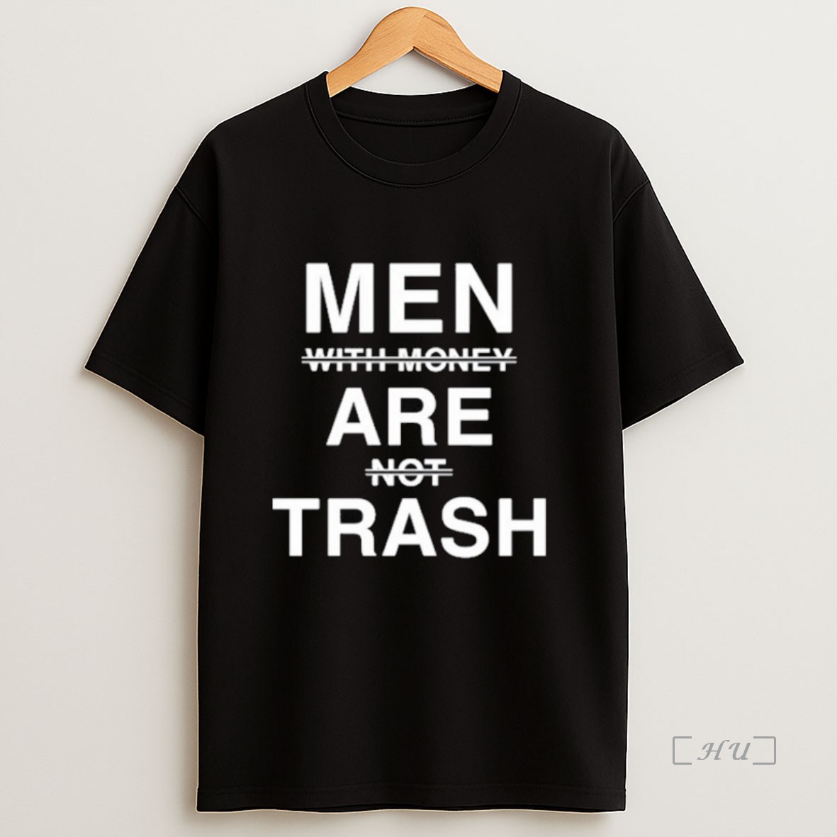 Officials Men With Money Are Not Trash Sweatshirt Tee Shirt