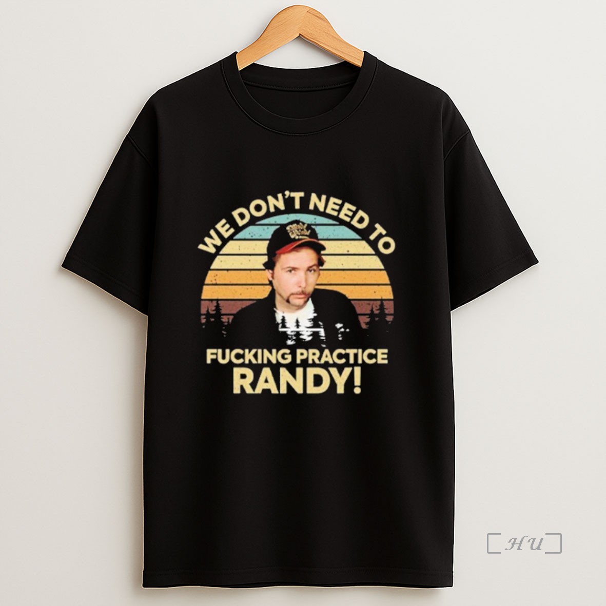Officials We Dont Need To Fucking Practice Randy Sling Blade Sweatshirt Tee Shirt