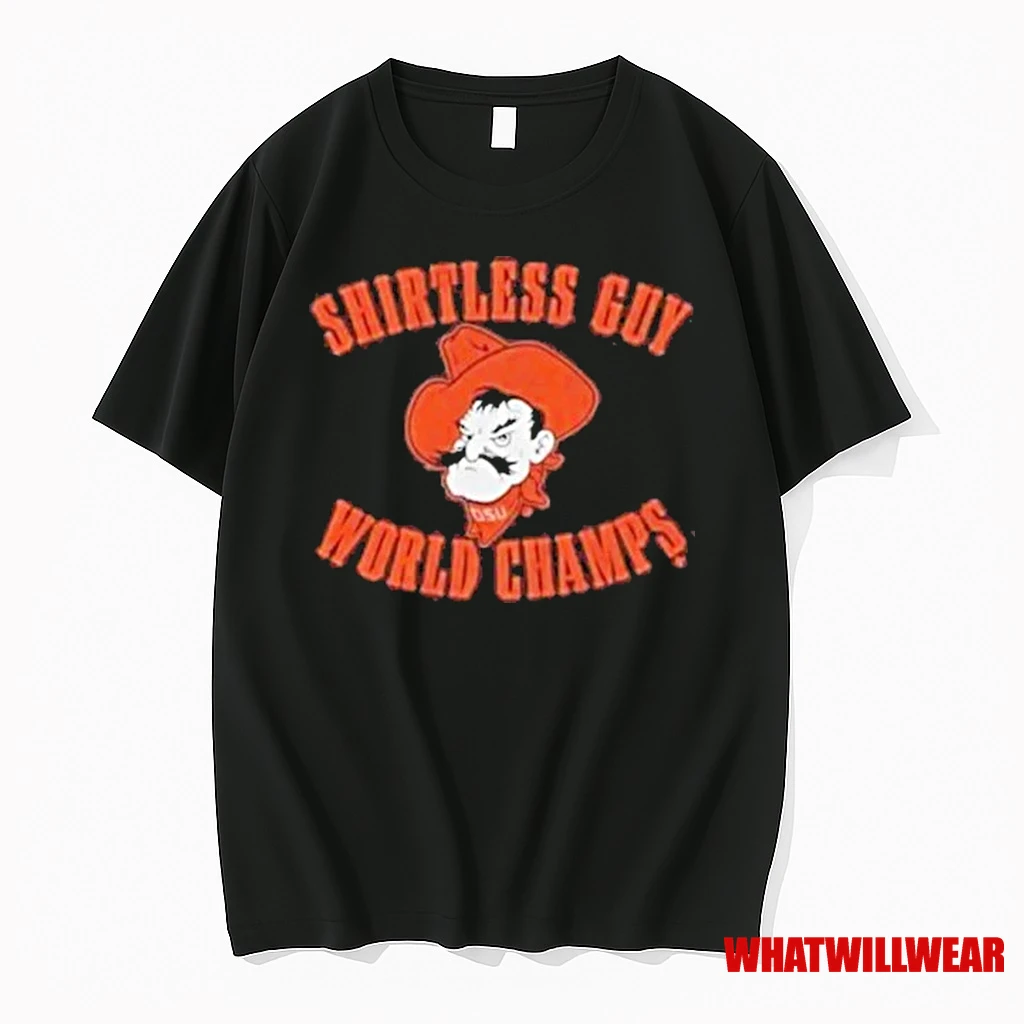 Oklahoma State T Shirtsless Guy World Champs Shirts