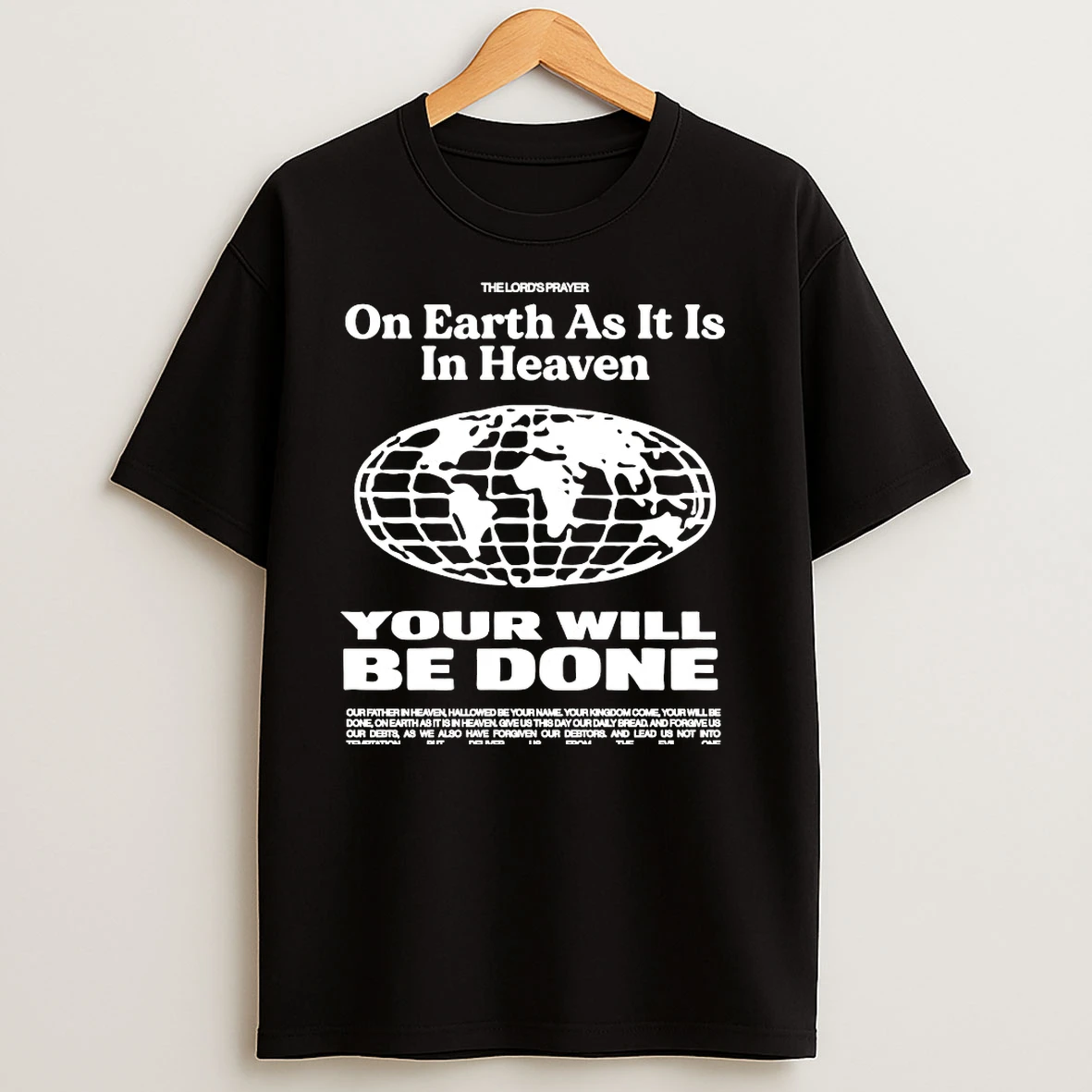 On Earth As It Is In Heaven Your Will Be Done T Shirts