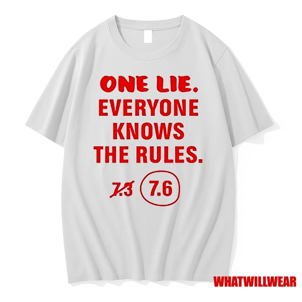 One Lie Everyone Knows The Rules 7 6 Shirts