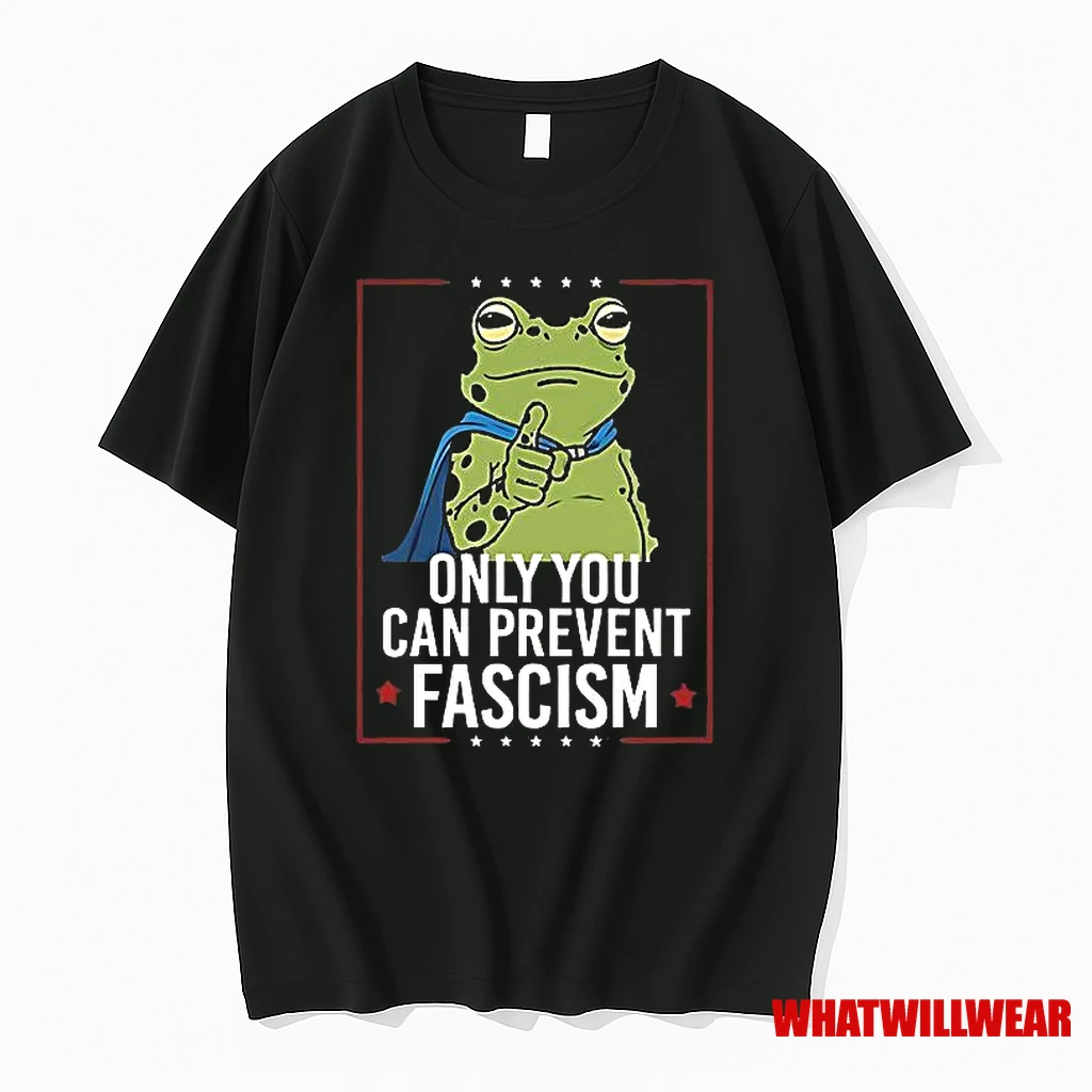Only You Can Prevent Fascism Frog Shirts