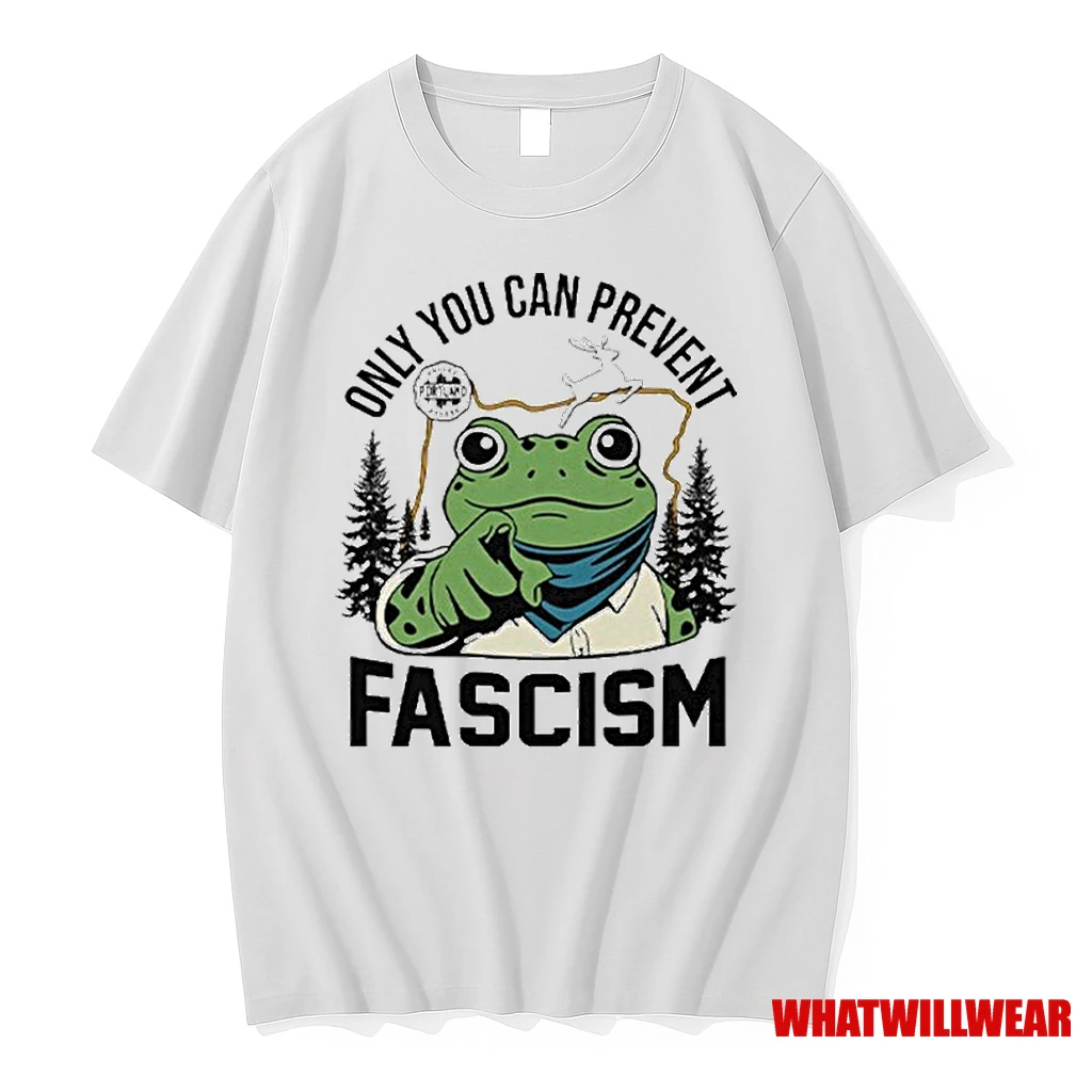 Only You Can Prevent Fascism Portland Frog Protest Shirts