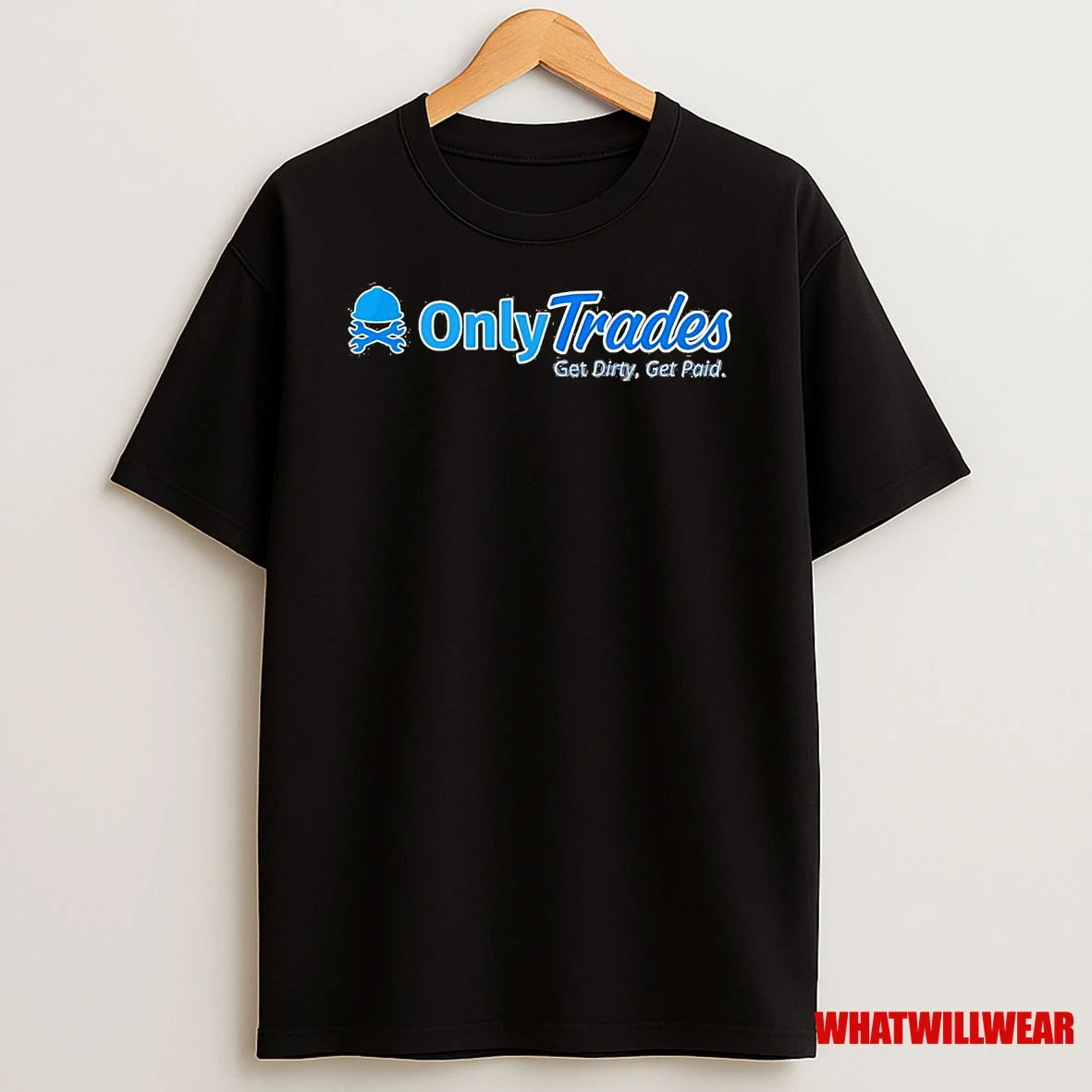 Onlytrades Get Dirty Get Paid Shirts