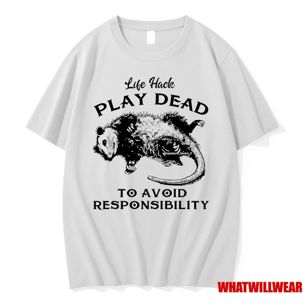 Opossum Life Hack Play Dead To Avoid Responsibility Shirts
