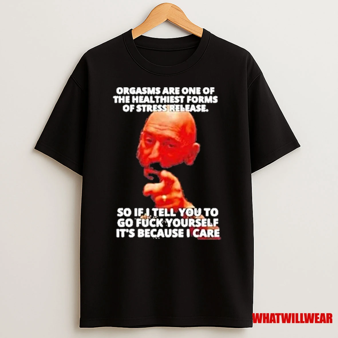 Orgasms Are One Of The Healthiest Forms Of Stress Release So If I Tell You To Go Fck Yourself Shirts