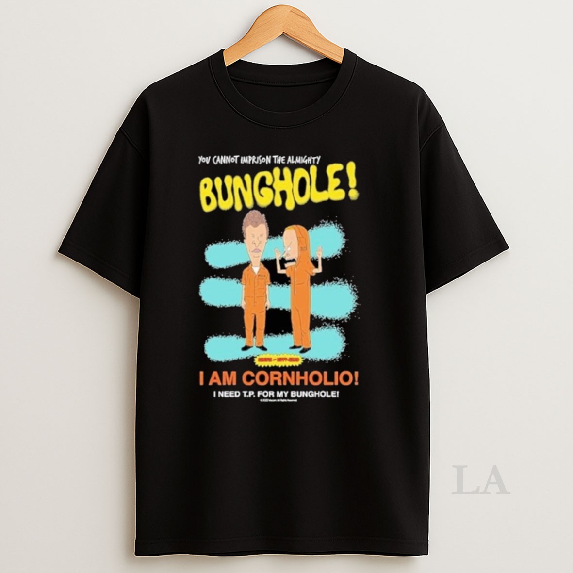 Original Beavis And Butt Head Bunghole I Am Cornholio You Cannot Imprison The Almighty I Need Tp For My Bunghole Shirt