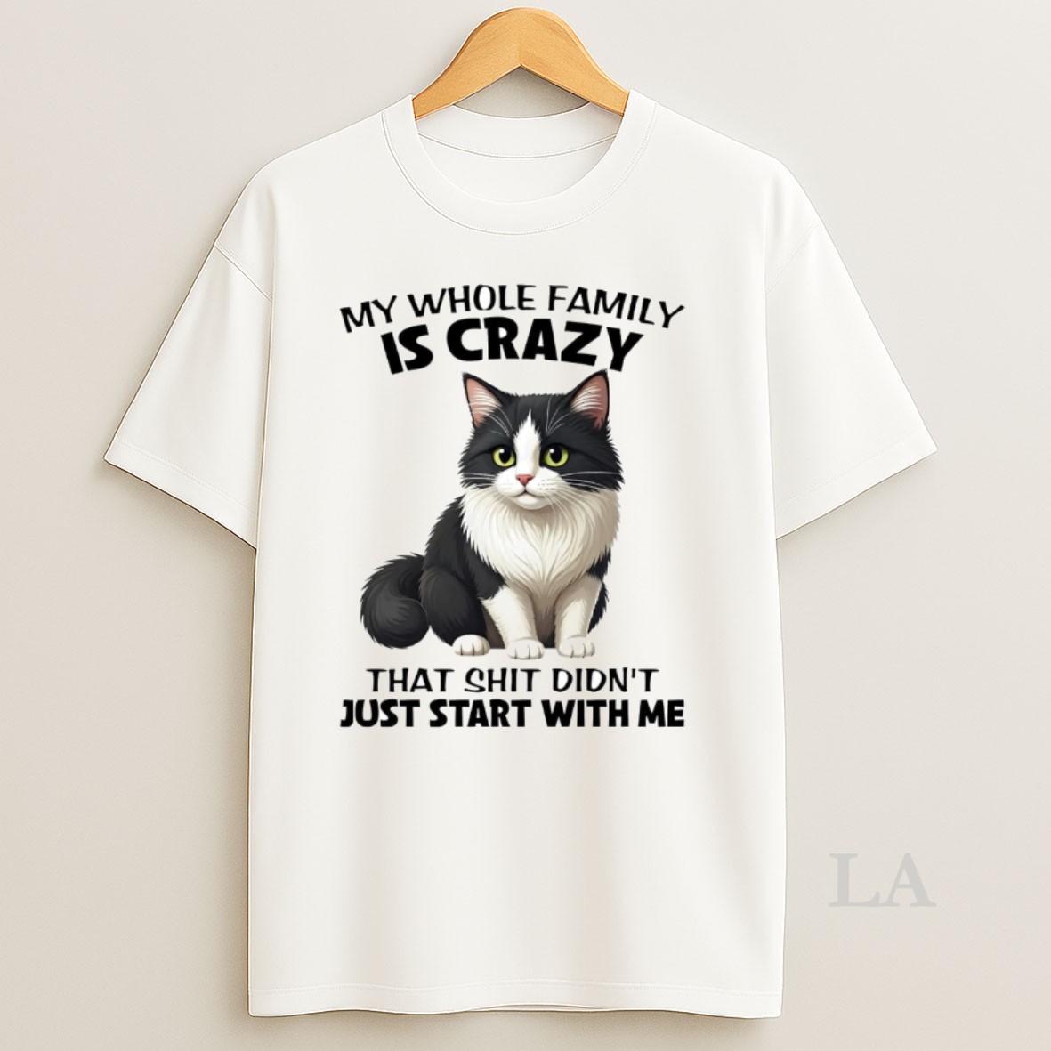 Original Cat My Whole Family Is Crazy That Shit Didnt Just Start With Me Shirt