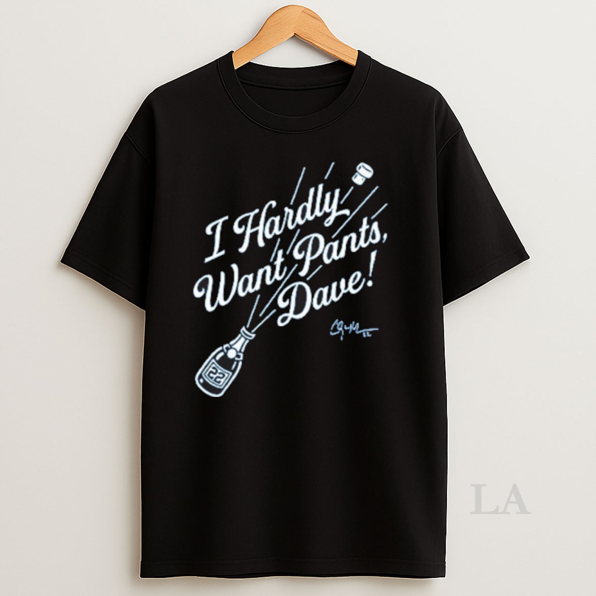Original Clayton Kershaw I Hardly Want Pants Dave Shirt