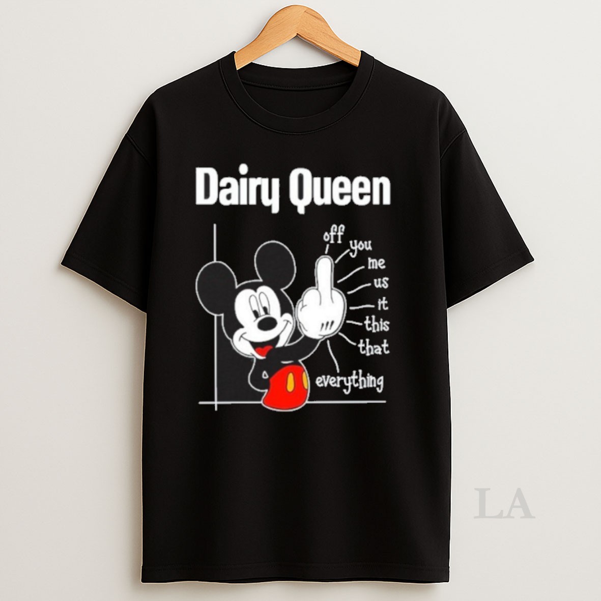 Original Dairy Queen Logo Mickey Fluff Off You Me Us It This That Everything Shirt
