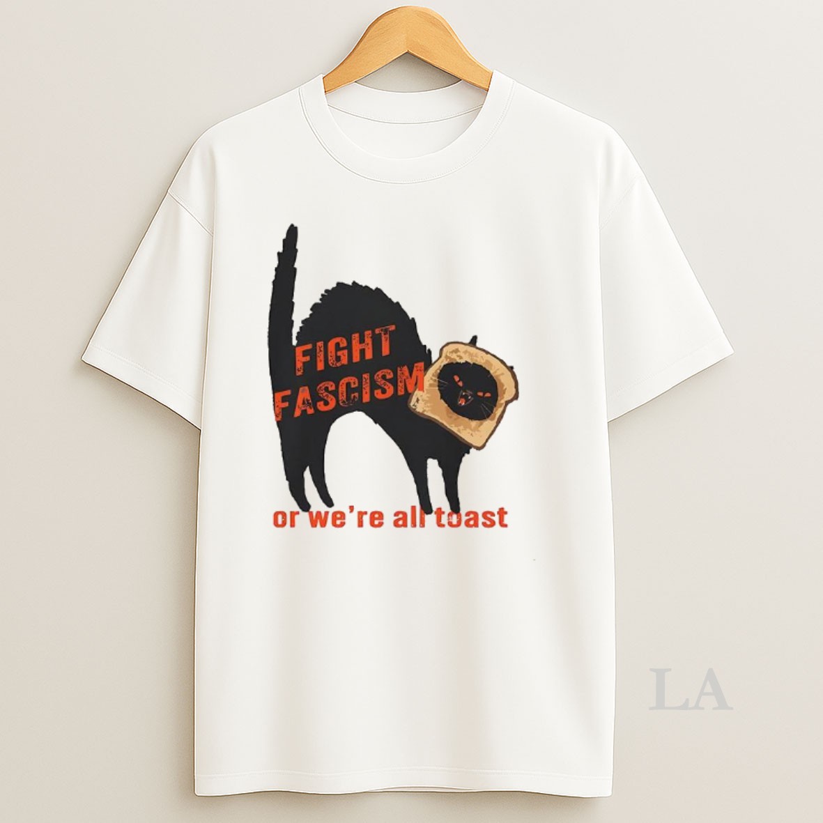 Original Fight Fascism Or Were All Toast Shirt