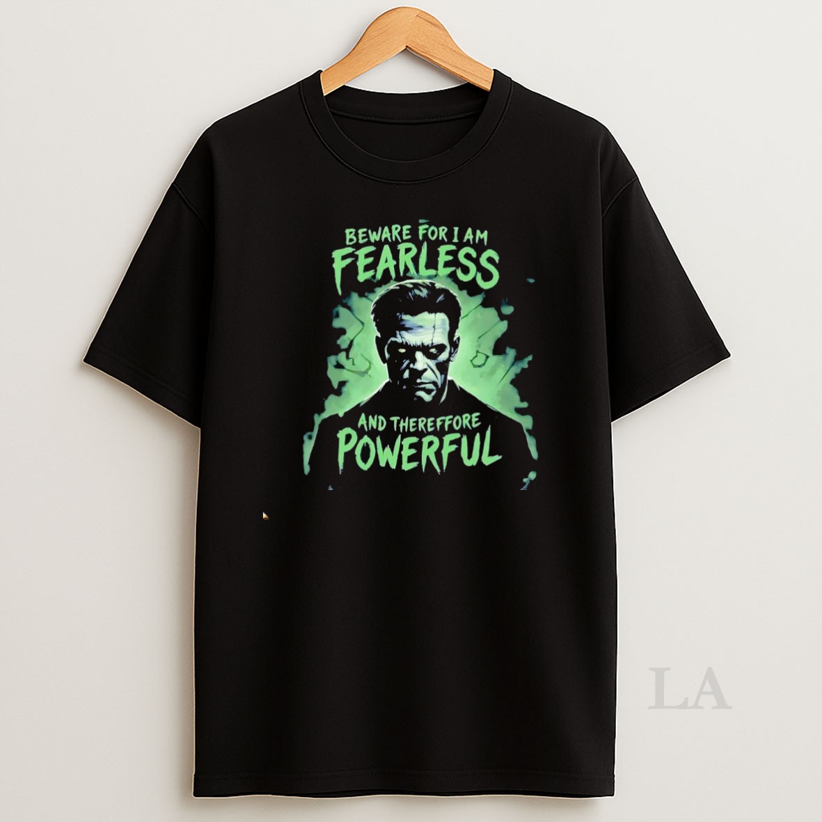 Original Frankenstein Beware For I Am Fearless And Therefore Powerful Shirt