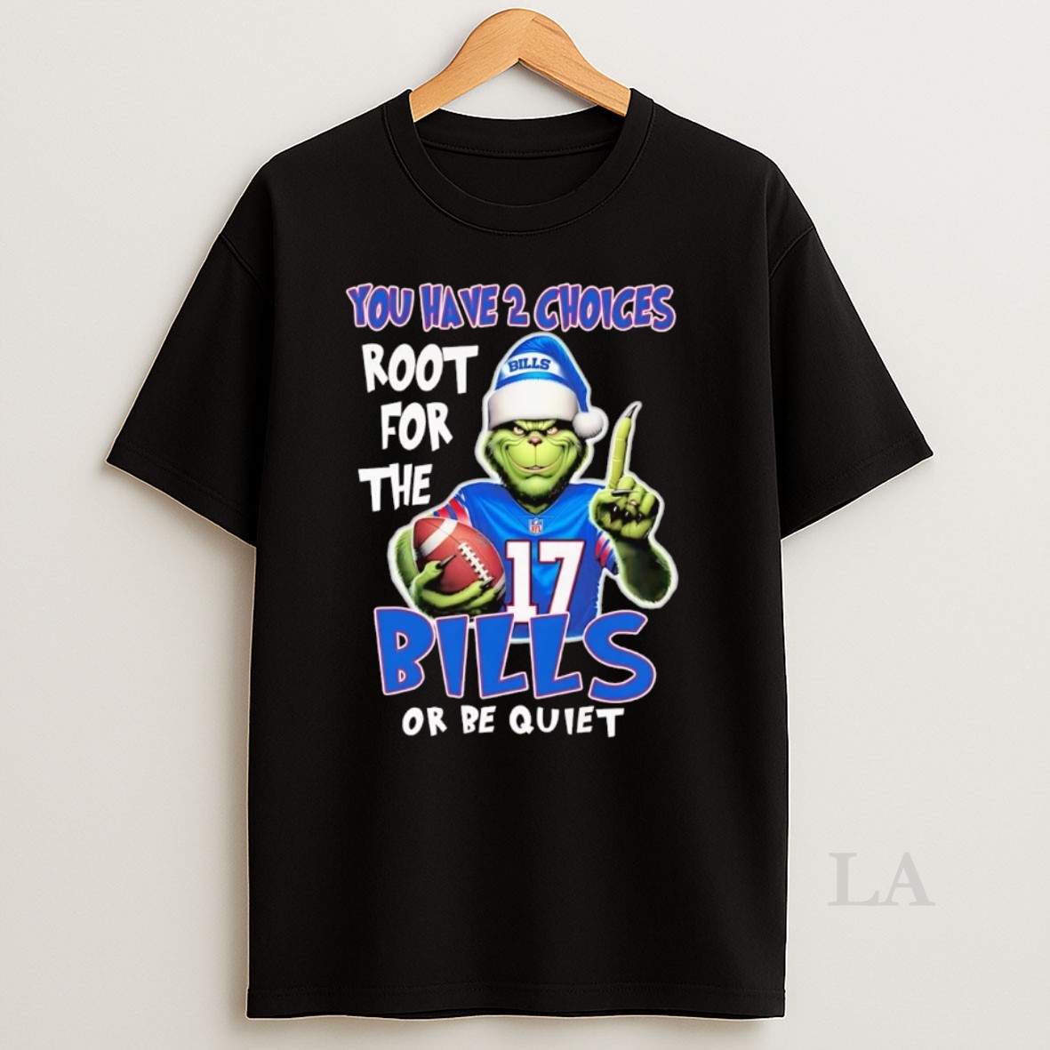 Original Grinch You Have 2 Choices Root For The Bills Or Be Quiet Christmas Shirt